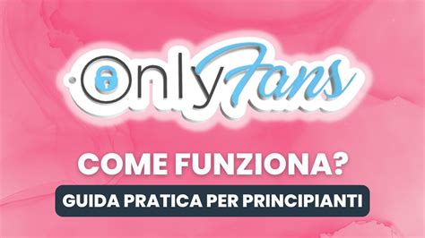 Come lavorare su OnlyFans: guida completa per principianti